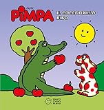 Pimpa. Il coccodrillo Bibo. Ediz. illustrata