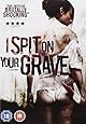 I Spit On Your Grave [DVD]