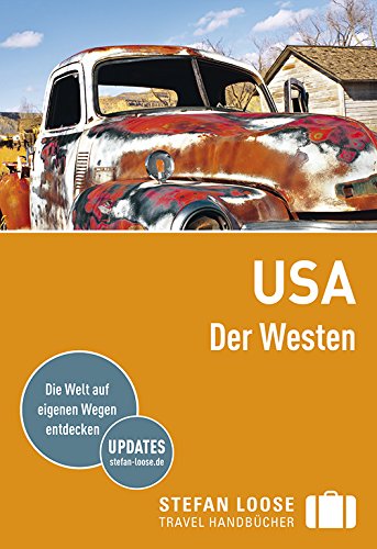 Download Stefan Loose Reiseführer USA, Der Westen: mit Reiseatlas
