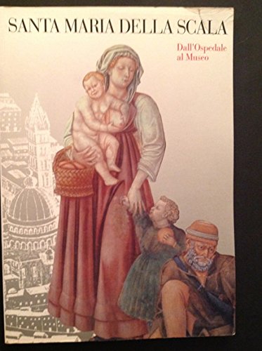 Preisvergleich Produktbild Santa Maria della Scala. Dall'ospedale al museo