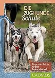 Image de Die Zughundeschule: Tipps und Tricks für den Zughundesport