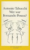 Wer war Fernando Pessoa? by 