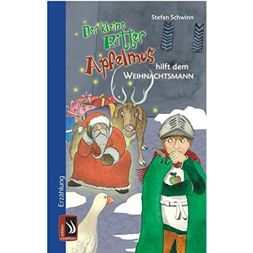 Der kleine Ritter Apfelmus hilft dem Weihnachtsmann Der kleine Ritter Apfelmus hilft dem Weihnachtsmann