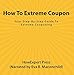 Price comparison product image How To Extreme Coupon - Your Step-By-Step Guide To Extreme Couponing
