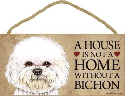 A house is not a home without a Bichon wood sign plaque 5 x 10