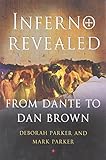  By Deborah Parker Inferno Revealed: From Dante to Dan Brown [Hardcover]