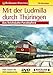 Produktbild Mit der Ludmilla durch Thüringen - Das Reichsbahn-Paradepferd