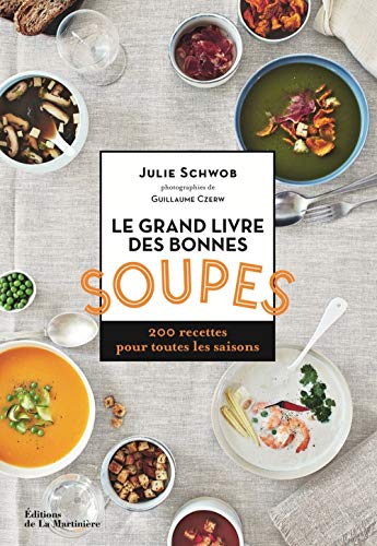 Download Le grand livre des bonnes soupes - 200 recettes pour toutes les saisons Download Le grand livre des bonnes soupes - 200 recettes pour toutes les saisons