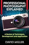 Download Photography: Professional Photography Explained - Techniques, Development and Application Epub
