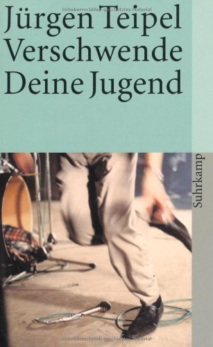 Download Verschwende Deine Jugend: Ein Doku-Roman über den deutschen Punk und New Wave (suhrkamp taschenbuch) Download Verschwende Deine Jugend: Ein Doku-Roman über den deutschen Punk und New Wave (suhrkamp taschenbuch)