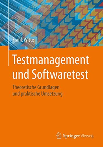 Download Testmanagement und Softwaretest: Theoretische Grundlagen und praktische Umsetzung Download Testmanagement und Softwaretest: Theoretische Grundlagen und praktische Umsetzung