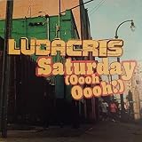Ludacris - Saturday (Oooh Oooh!) - Def Jam South - Ludacris