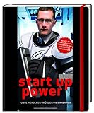 Start up Power: Junge Menschen gründen Unternehmen by
