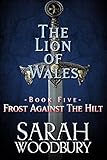 Image de Frost Against the Hilt (The Lion of Wales Book 5) (English Edition)