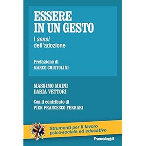 Essere in un gesto. I sensi dell'adozione: I sensi dell'adozione