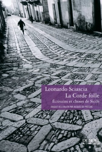 La Corde folle: Écrivains et choses de Sicile La Corde folle: Écrivains et choses de Sicile