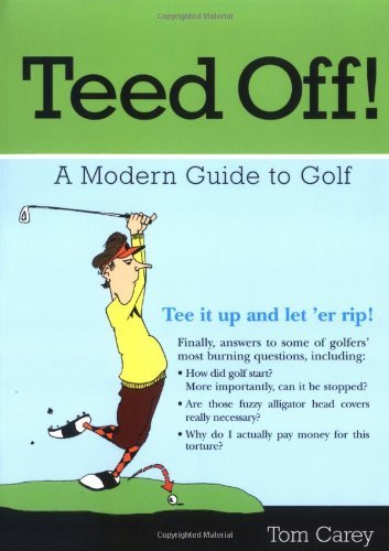 Teed Off!: A Modern Guide to Golf by Tom Carey (2006-02-01) en ligne Teed Off!: A Modern Guide to Golf by Tom Carey (2006-02-01) en ligne