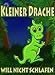 Kleiner Drache will nicht schlafen: Träum schön kleiner Drache by 