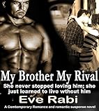 Image de My Brother, My Rival: She never stopped loving him; she  just learned to live without him : A contemporary romantic and romantic suspense novel (Engli