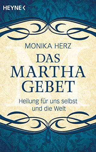Download Das Martha-Gebet: Heilung für uns selbst und die Welt Download Das Martha-Gebet: Heilung für uns selbst und die Welt