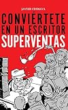 CONVIÉRTETE EN UN ESCRITOR SUPERVENTAS: En papel o eBook