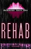 Bücher Neuerscheinungen 2022 - Hamburg Rain 2084. Rehab: Dystopie von Ralf Wolfstädter