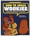How to Speak Wookiee (Star Wars) by 