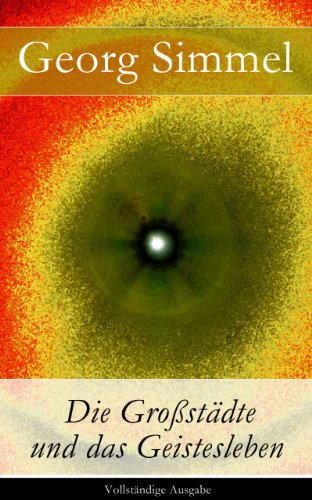 Download Die Großstädte und das Geistesleben - Vollständige Ausgabe Download Die Großstädte und das Geistesleben - Vollständige Ausgabe