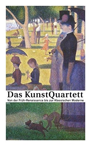 Preisvergleich Produktbild Das KunstQuartett: Von der Früh-Renaissance bis zur Klassischen Moderne