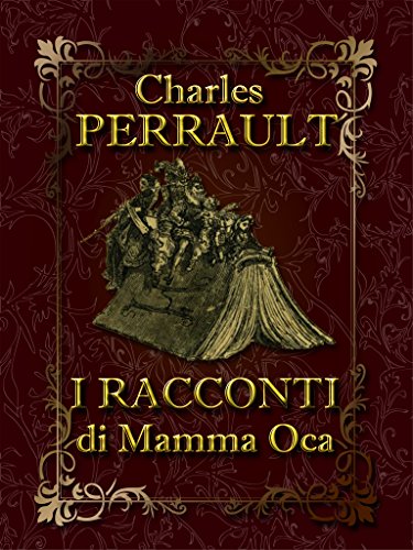 Download I racconti di Mamma Oca (Illustrated) Download I racconti di Mamma Oca (Illustrated)