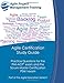 Agile Certification Study Guide: Practice Questions for the PMI-ACP exam and the Scrum Master Certification PSM I exam (Part of the Agile Education Series, Band 5) by 