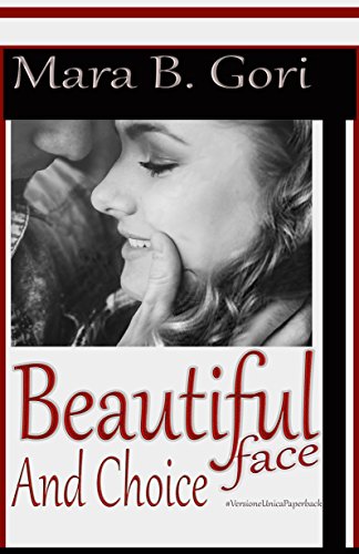 Download Beautiful Face and Choice (Beautiful Face Saga (Versione Paperback) Vol. 1) Download Beautiful Face and Choice (Beautiful Face Saga (Versione Paperback) Vol. 1)
