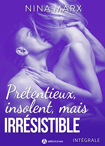 Télécharger Prétentieux, insolent, mais irrésistible - Intégrale Gratuit