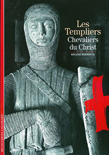 Les Templiers: Chevaliers du Christ francais Les Templiers: Chevaliers du Christ francais