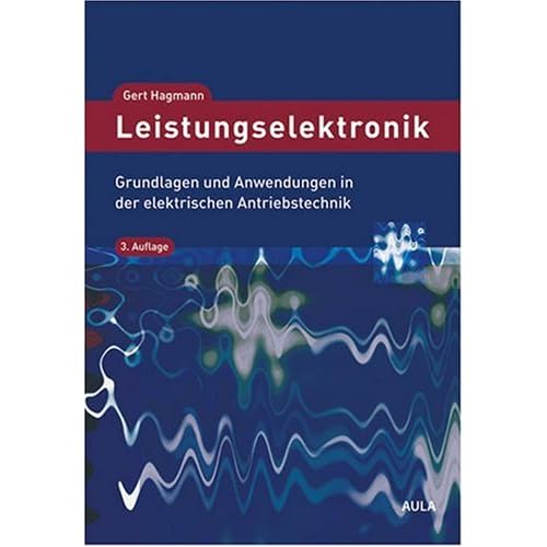 [PDF] Download Leistungselektronik: Grundlagen und Anwendungen in der elektrischen Antriebstechnik Kostenlos
