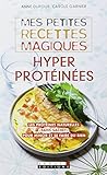 Mes petites recettes magiques hyperprotéinées