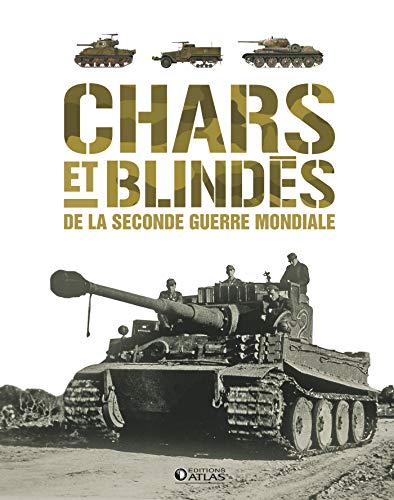 Télécharger Chars et blindés de la Seconde Guerre mondiale PDF