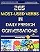 Produktbild 265 Most-Used Verbs in Daily French Conversations: The Answer Key