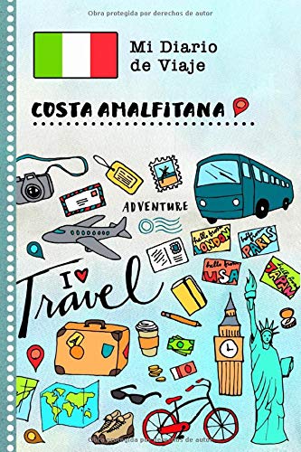 Costa Amalfitana Diario de Viaje: Libro de Registro de Viajes Guiado Infantil - Cuaderno de Recuerdos de Actividades en Vacaciones para Escribir, Dibujar, Afirmaciones de Gratitud para Niños y Niñas