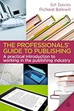 Image de The Professionals' Guide to Publishing: A Practical Introduction to Working in the Publishing Industry