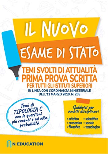Il nuovo esame di Stato. Temi svolti di attualità. Prima prova scritta per tutti gli istituti super