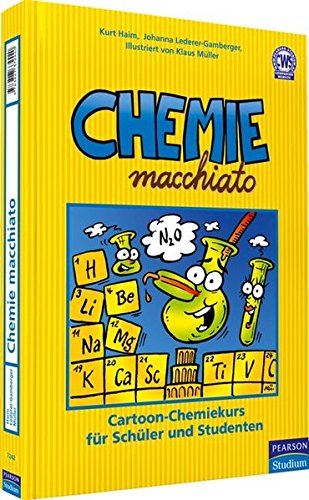 Chemie macchiato: Cartoonkurs für Schüler und Studenten (Pearson Studium - Scientific Tools)