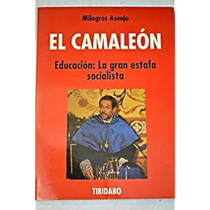 El camaleón: educación : la gran estafa socialista