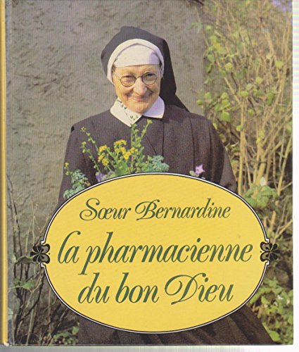 Soeur Bernardine, la pharmacienne du Bon Dieu