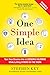 One Simple Idea, Revised and Expanded Edition: Turn Your Dreams into a Licensing Goldmine While Letting Others Do the Work (English Edition) by 