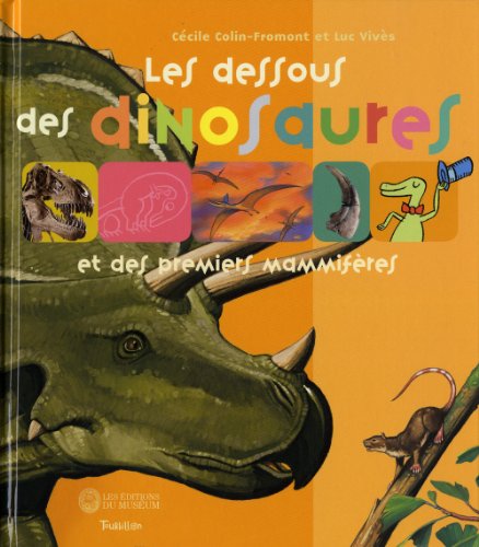 couverture de : Les dessous des dinosaures et des premiers mammif&egrave;res