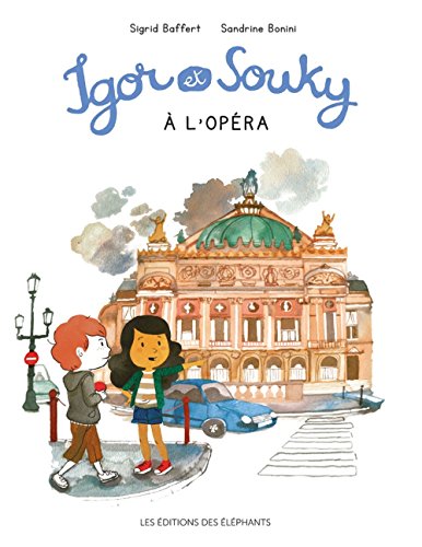 couverture de : Igor et Souky &agrave; l'Op&eacute;ra