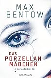 Bücher Neuerscheinungen 2022 - Das Porzellanmädchen: Psychothriller von Max Bentow