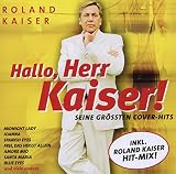 Hallo Herr Kaiser! Seine Gr��ten Cover-Hits - Roland Kaiser