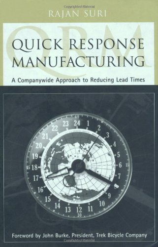 Quick Response Manufacturing: A Companywide Approach to Reducing Lead Times
